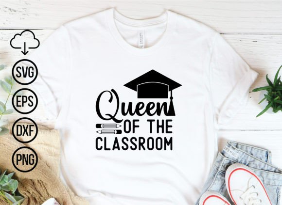 Queen of the Classroom Teacher SVG Bundle for T-Shirt Designs and Graphics