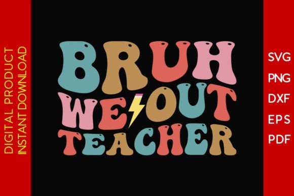 Retro Bruh We out Teacher SVG T-Shirt Graphics