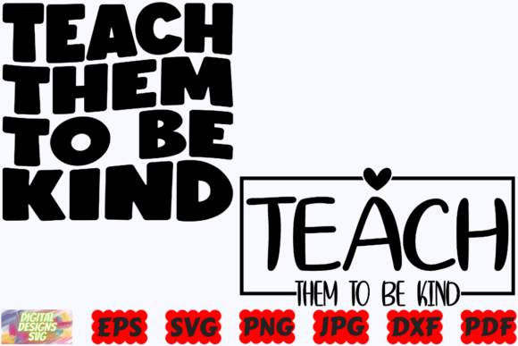Teach Them to Be Kind SVG Teacher SVG