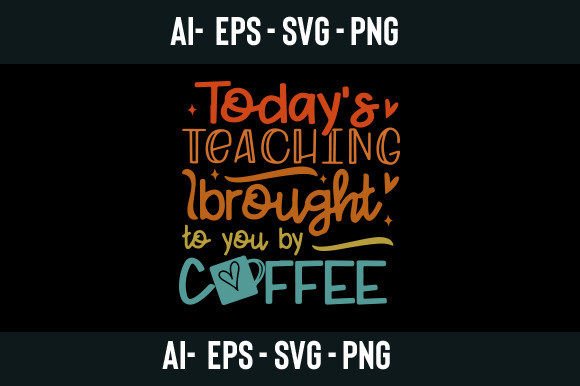 Teacher Svg, Coffee Svg Graphics