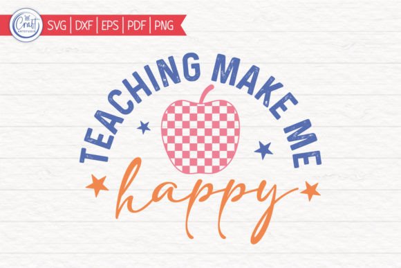 Teaching Make Me Happy Teacher SVG