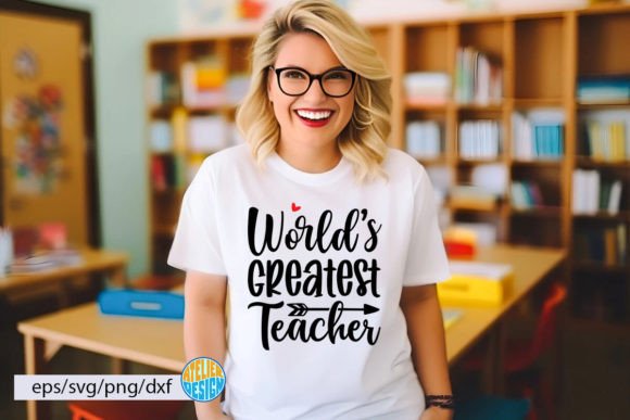 Worlds Greatest Teacher Svg, Tshirt
